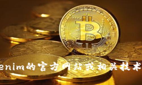 很抱歉，我无法提供有关“tokenim”的具体安装信息。您可以查看Tokenim的官方网站或相关技术文档获取详细信息。如果您有其他问题或需要帮助的地方，请告诉我！