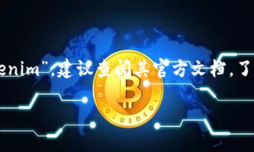 关于“tokenim会自动映射吗”的问题，首先我们需要明确“tokenim”这个名称可能指的是一个特定项目、工具或库，因此在没有相关背景资料的情况下，我无法提供详细的解答。不过，我可以从一般的技术背景出发，讨论一下相关的概念。

### 什么是自动映射？

在编程和开发中，“自动映射”通常指的是将一个对象的属性自动转换到另一个对象的属性中，而不需要手动编写每一个字段的映射逻辑。这种机制在处理网络请求、数据库操作或者不同数据模型之间的转换时尤其常见。

例如，在使用API时，服务器可能返回一个复杂的JSON对象，客户端需要将其映射到特定的数据模型中。自动映射工具或库能够这类工作变得简便高效。

### tokenim 的上下文

如果“tokenim”是一个具体的程序库或平台，它可能提供了自动映射的功能，或者说其本身的设计就是为了帮助开发者在某些上下文中更高效地进行数据转换和映射。

### 自动映射的利与弊

#### 优点

1. **提高效率**：通过自动映射，开发者无需手动编写大量的映射代码，可以节省时间。
2. **减少错误**：手动映射容易出错，而自动映射可以降低出错的可能性。
3. **代码整洁**：使用自动映射可以让代码更简洁、可维护性更高。

#### 缺点

1. **性能开销**：某些自动映射工具可能在性能上不如手动映射，因为它们需要在运行时进行反射或其他复杂的操作。
2. **灵活性不足**：自动映射可能在某些复杂的场景下无法满足特定需求，手动映射可能更具灵活性。

### 结论

是否“tokenim”会自动映射，主要取决于该工具或模型的具体实现和设计。因此，如果你正在使用“tokenim”，建议查阅其官方文档，了解它是否支持自动映射以及如何配置使用。

如果你能提供更多关于“tokenim”的上下文信息，我会很乐意帮助你给出更针对性的解答。